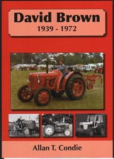 David Brown "1939 - 1972" Tractor History Book Allan T Condie