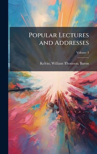 Popular lectures and addresses - lectures,