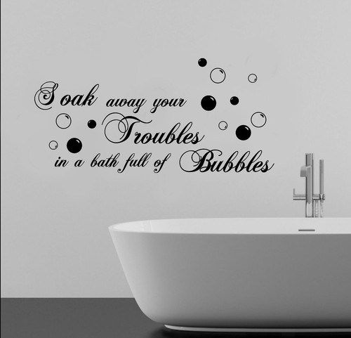 Soak away your troubles a - soak,