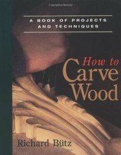 How to Carve Wood: A Book of