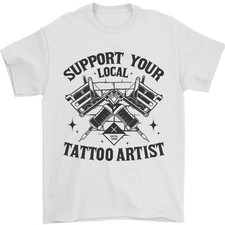 Support Your Local Tattoo Artist Tattooist Mens T-Shirt 100% Cotton