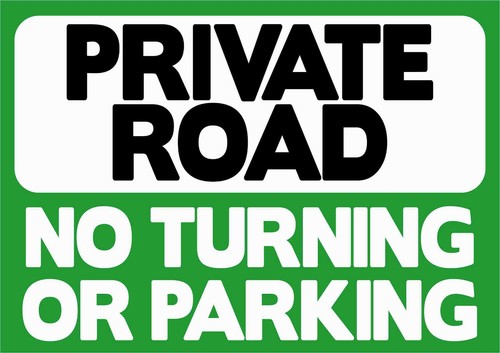 Private road strictly - private, no