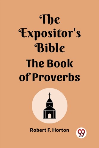 The expositor bible - the, expositor's