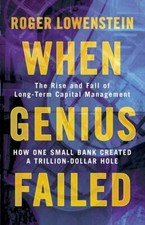 When Genius Failed: The Rise and Fall of Long Term Capital Manag