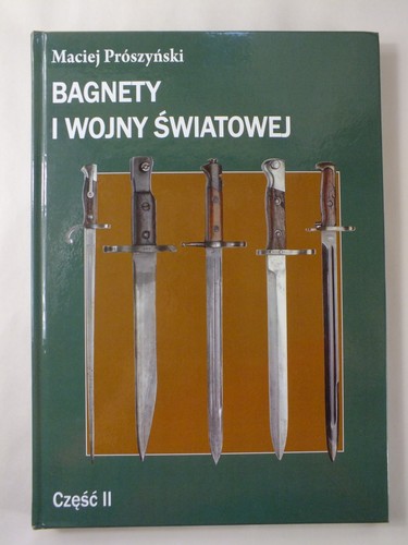 Bagnety wojny światowej - bagnety,