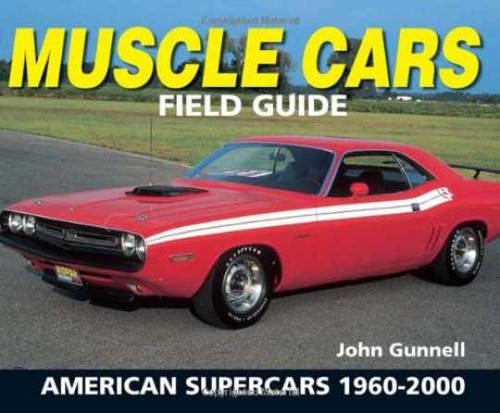 Muscle cars field guide - muscle,