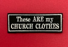 THESE ARE MY CHURCH CLOTHES