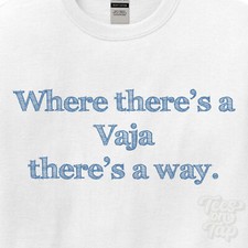 WHERE... VAJA THERE'S A WAY -
