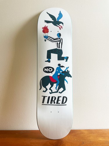 Tired skateboards oh hell - tired,