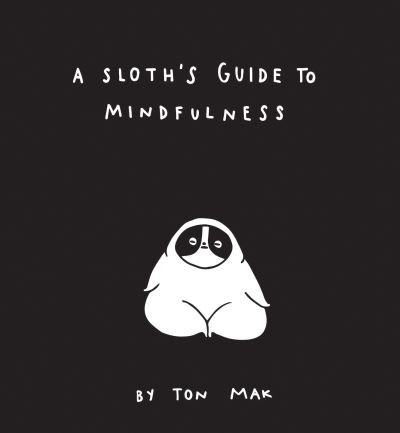 Sloth guide to - guide, mindfulness