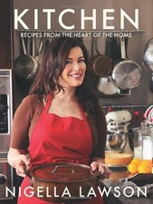 Kitchen: Recipes from the Heart of the Home,Nigella Lawson