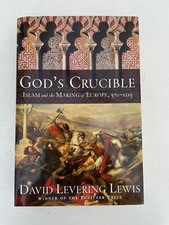 David Lewis / God's Crucible Islam and the Making of Europe