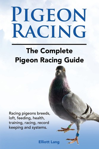 Pigeon racing the complete - racing.,