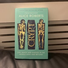 Crypt: Life, Death and Disease in the Middle Ages and Beyond,R .