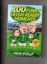 IRELAND RUGBY - 100 FUNNY IRISH RUGBY MOMENTS BY JOHN SCALLY