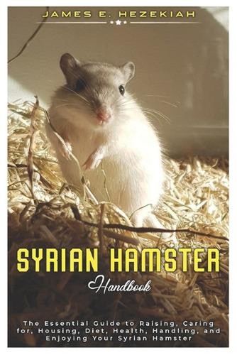 Syrian hamster the essential - the,