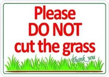 PLEASE DO NOT CUT THE GRASS