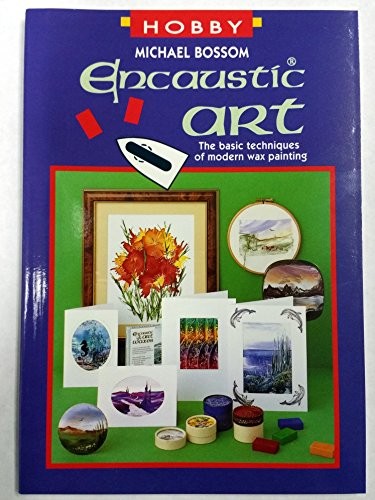 Encaustic art the basic - encaustic,