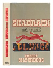 SILVERBERG, ROBERT Shadrach in the Furnace 1976 First Edition Hardcover