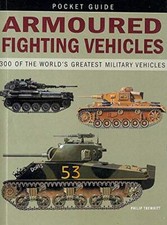 armoured fighting vehicles by phillip trewhitt Book The Fast Free Shipping