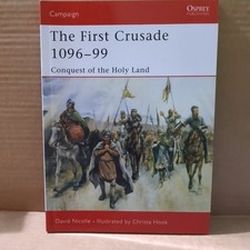 OSPREY - The First Crusade 1096-99 - Conquest of the Holy Land - Nicolle & Hook