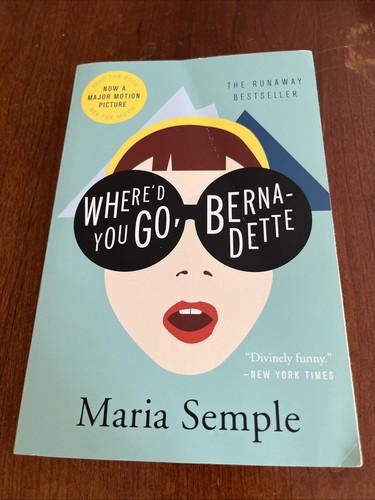 Where you bernadette - where'd, go,