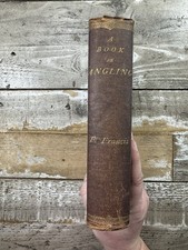 1880 Antique Fishing Book “A Book of Angling” Francis Francis, Illustrated