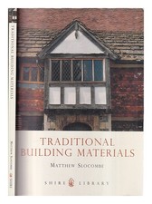SLOCOMBE, MATTHEW Traditional building materials / Matthew Slocombe Paperback