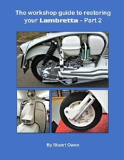 The Workshop Guide to Restoring Your Lambretta - Part 2 by Stuart Owen Paperback