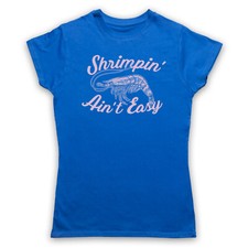 SHRIMPIN' AIN'T EASY SHRIMP