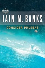 Consider Phlebas By Iain M Banks - New Copy - 9780316005388
