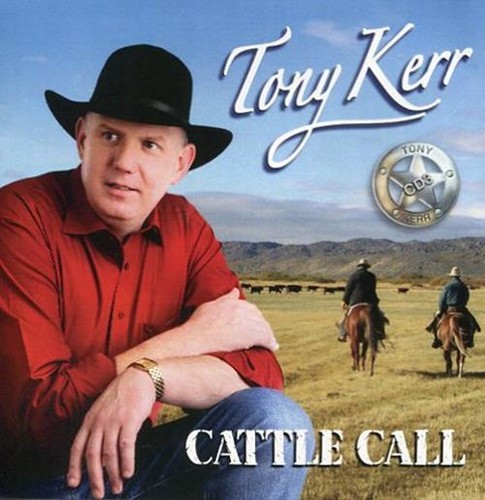 Tony kerr cattle call - tony,