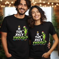 Is This Jolly Enough Grinch Xmas T-Shirt Funny Santa Christmas Shirt Festive Tee