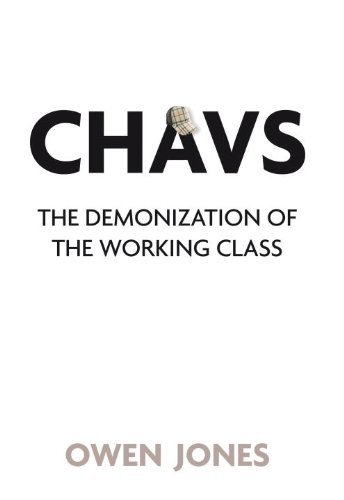 Chavs the demonization - chavs:,
