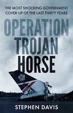 Operation Trojan Horse: The true story behind the most shoc... by Davis, Stephen