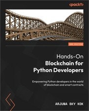 Hands-On Blockchain for Python Developers - Second Edition: Empowering Python de