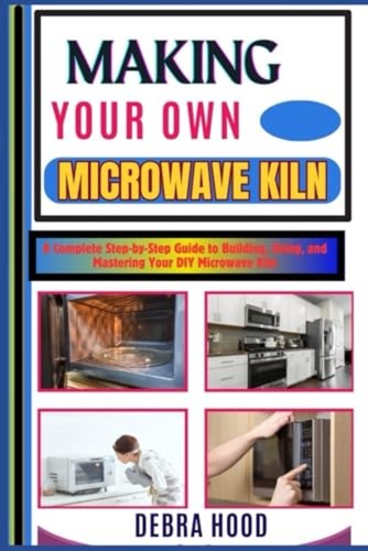 Making your own microwave - your, kiln