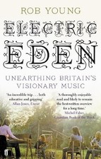 Electric Eden: Unearthing