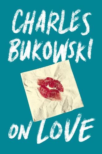 Love bukowski charles - on,