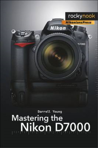 Mastering the nikon d7000 - mastering,