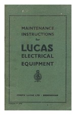 Joseph Lucas Ltd. Maintenance Instructions for Lucas Electrical Equipment 1920 P