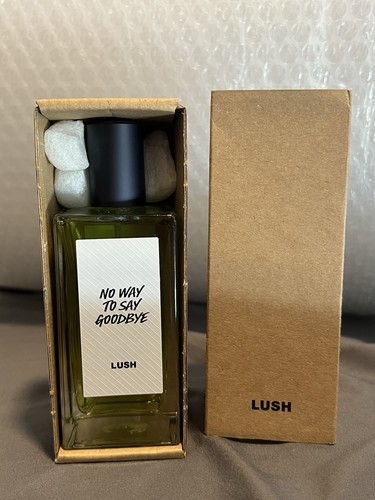 Lush way say goodbye - no,