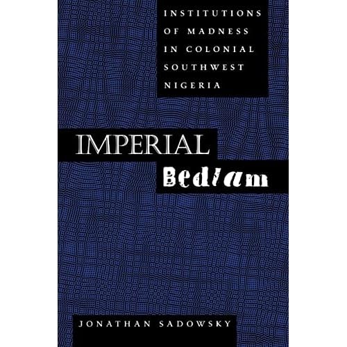 Imperial bedlam institutions - imperial, bedlam: