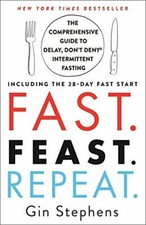Fast. Feast. Repeat.: The