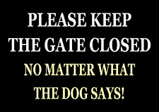 PLEASE KEEP THIS GATE CLOSED