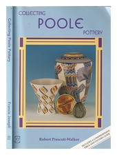 Prescott-Walker, Robert Collecting Poole pottery / Robert Prescott-Walker 2000 P