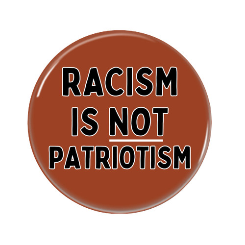 Racism not patriotism - not,