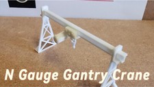 N Gauge  1:160 Gantry Crane