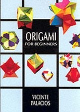 ORIGAMI FOR BEGINNERS P; Dover
