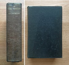 H. V. Morton, In The Steps Of The Master, 1st edition, 1934, Rich & Cowan